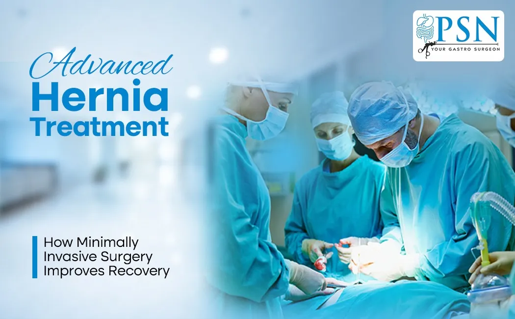 Benefits of advanced hernia treatment Reduced pain and faster healing