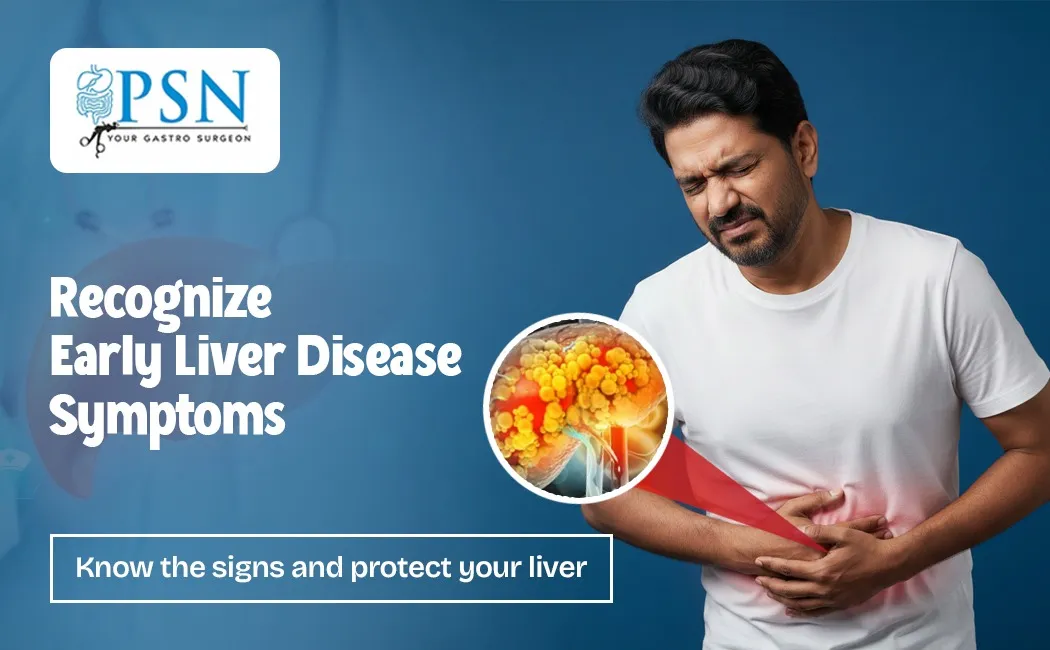 Recognize Early Liver Disease Symptoms Know the signs and protect your liver